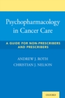 Psychopharmacology in Cancer Care : A Guide for Non-Prescribers and Prescribers - eBook