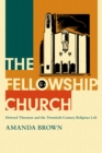The Fellowship Church : Howard Thurman and the Twentieth-Century Religious Left - eBook