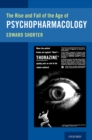 The Rise and Fall of the Age of Psychopharmacology - eBook