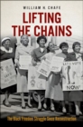 Lifting the Chains : The Black Freedom Struggle Since Reconstruction - Book