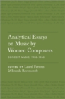 Analytical Essays on Music by Women Composers: Concert Music, 1900?1960 - eBook