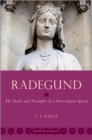Radegund : The Trials and Triumphs of a Merovingian Queen - eBook