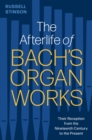 The Afterlife of Bach's Organ Works : Their Reception from the Nineteenth Century to the Present - eBook