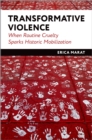 Transformative Violence : When Routine Cruelty Sparks Historic Mobilization - eBook