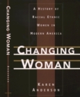 Changing Woman : A History of Racial Ethnic Women in Modern America - eBook