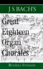 J.S. Bach's Great Eighteen Organ Chorales - eBook