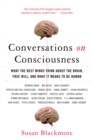 Conversations on Consciousness : What the Best Minds Think about the Brain, Free Will, and What It Means to Be Human - eBook