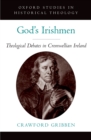 God's Irishmen : Theological Debates in Cromwellian Ireland - eBook