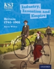KS3 History: Industry, Invention and Empire: Britain 1745-1901 - eBook