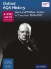 Oxford AQA History: A Level and AS Component 2: Wars and Welfare: Britain in Transition 1906-1957 - eBook