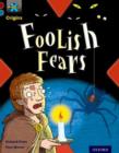 Project X Origins: Dark Red+ Book band, Oxford Level 19: Fears and Frights: Foolish Fears - Book