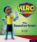 Hero Academy: Oxford Level 5, Green Book Band: The Boostertron - Book