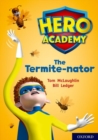 Hero Academy: Oxford Level 12, Lime+ Book Band: The Termite-nator - Book