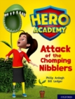 Hero Academy: Oxford Level 7, Turquoise Book Band: Attack of the Chomping Nibblers - Book
