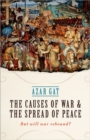 The Causes of War and the Spread of Peace : But Will War Rebound? - Book
