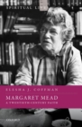 Margaret Mead : A Twentieth-Century Faith - Book