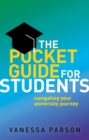 The Pocket Guide for Students : Navigating Your University Journey - Book