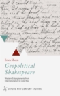 Geopolitical Shakespeare : Western Entanglements from Internationalism to Cold War - eBook