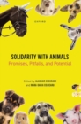 Solidarity with Animals : Promises, Pitfalls, and Potential - Book