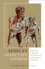 Seneca's Affective Cosmos : Subjectivity, Feeling, and Knowledge in the Natural Questions and Beyond - eBook