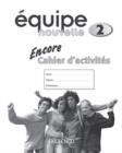 Equipe nouvelle: 2: Encore Workbook - Book