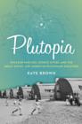Plutopia : Nuclear Families, Atomic Cities, and the Great Soviet and American Plutonium Disasters - eBook
