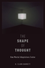 The Shape of Thought : How Mental Adaptations Evolve - eBook