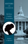 Sisters in the Statehouse : Black Women and Legislative Decision Making - eBook