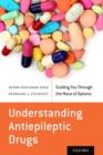 Understanding Antiepileptic Drugs : Guiding You Through the Maze of Options - eBook