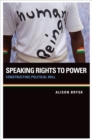 Speaking Rights to Power : Constructing Political Will - eBook