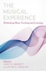 The Musical Experience : Rethinking Music Teaching and Learning - eBook