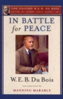 In Battle for Peace (The Oxford W. E. B. Du Bois) : The Story of My 83rd Birthday - eBook