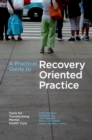 A Practical Guide to Recovery-Oriented Practice: Tools for Transforming Mental Health Care - eBook