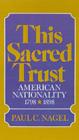 This Sacred Trust : American Nationality 1778-1898 - eBook
