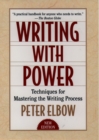 Writing With Power : Techniques for Mastering the Writing Process - eBook