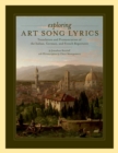 Exploring Art Song Lyrics : Translation and Pronunciation of the Italian, German & French Repertoire - eBook