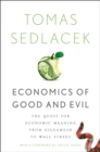 Economics of Good and Evil : The Quest for Economic Meaning from Gilgamesh to Wall Street - eBook