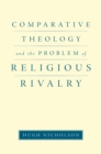 Comparative Theology and the Problem of Religious Rivalry - eBook