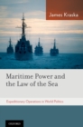 Maritime Power and the Law of the Sea: : Expeditionary Operations in World Politics - eBook