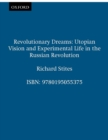 Revolutionary Dreams : Utopian Vision and Experimental Life in the Russian Revolution - eBook