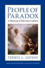 People of Paradox : A History of Mormon Culture - eBook