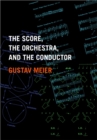 The Score, the Orchestra, and the Conductor - eBook
