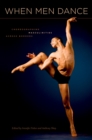 When Men Dance : Choreographing Masculinities Across Borders - eBook