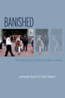 Banished : The New Social Control In Urban America - eBook