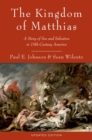 The Kingdom of Matthias : A Story of Sex and Salvation in 19th-Century America - eBook