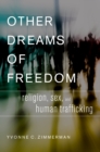 Other Dreams of Freedom : Religion, Sex, and Human Trafficking - eBook