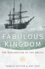 A Fabulous Kingdom : The Exploration of the Arctic - eBook