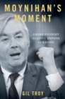 Moynihan's Moment : America's Fight Against Zionism as Racism - eBook