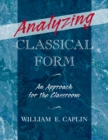 Analyzing Classical Form : An Approach for the Classroom - eBook