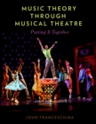 Music Theory through Musical Theatre : Putting It Together - eBook
